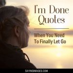 Explore "I'm Done Quotes for Him"