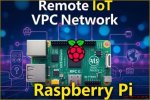Mastering Remote Iot Vpc Ssh with Raspberry Pi on Aws: Free Download Guide