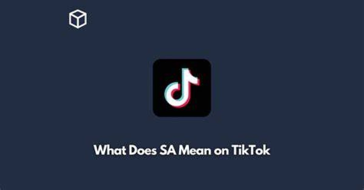 What Does Sa Mean Tiktok